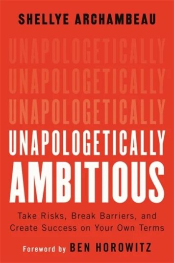 Unapologetically Ambitious Av Ben Horowitz, Shellye Archambeau