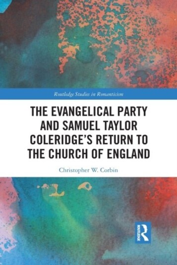 The Evangelical Party and Samuel Taylor Coleridge’s Return to the Church of England The Evangelical Party and Samuel Taylor Coleridge’s Return to the Church of England