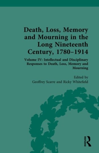 Death Loss Memory and Mourning in the Long Nineteenth Century 1780–1914
