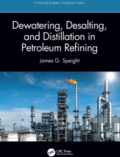 Dewatering Desalting and Distillation in Petroleum Refining