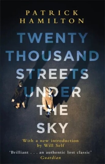 Twenty Thousand Streets Under The Sky Av Patrick Hamilton Twenty Thousand Streets Under The Sky Av Patrick Hamilton