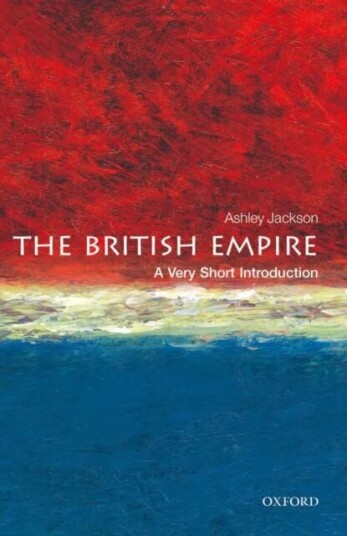 The British Empire: A Very Short Introduction Av Ashley (Professor Of Imperial And Military History At King'S College London) Jackson