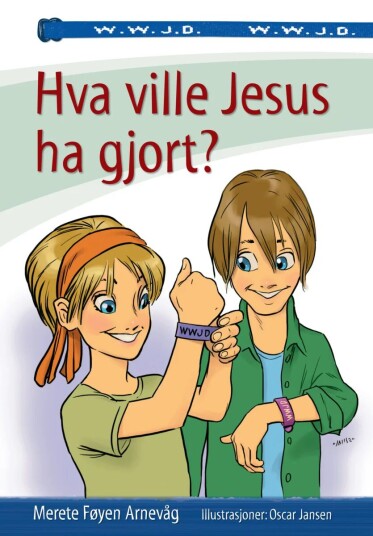 Hva Ville Jesus Ha Gjort? Av Merete Føyen Arnevåg Hva Ville Jesus Ha Gjort? Av Merete Føyen Arnevåg