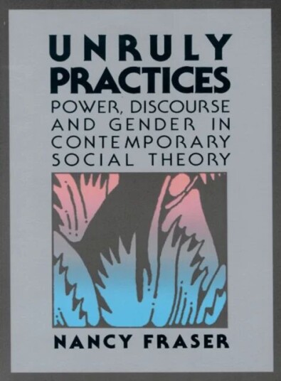 Unruly Practices Av Nancy Fraser