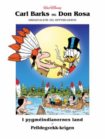 Pygméindianernes Land ; Pelldegvekk-Krigen ; Ungdomskilden ; Sjeldne Mynter ; En Gullgruve Av Carl Barks, Don Rosa
