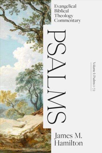 Psalms Volume I: Evangelical Biblical Theology Com mentary Psalms Volume I: Evangelical Biblical Theology Com mentary
