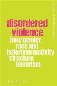 Disordered Violence Av Caron Gentry