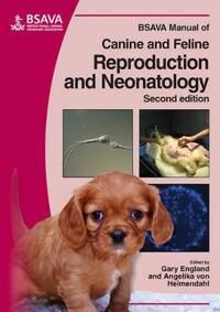Bsava Manual Of Canine And Feline Reproduction And Neonatology Av Gary England & Angelika Von Heimendahl