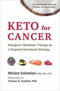 Keto For Cancer Av Miriam Edm Ms Cns Kalamian