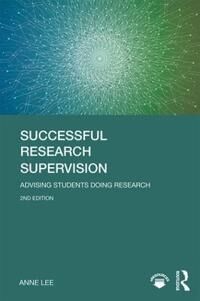 Successful Research Supervision Av Anne Lee