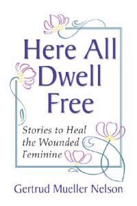 Nelson Gertrud Mueller Here All Dwell Free