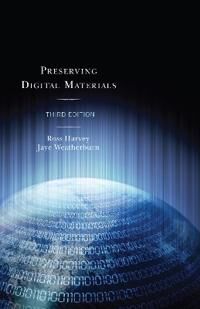 Preserving Digital Materials Av Ross Harvey, Jaye Weatherburn