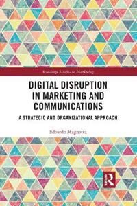 Digital Disruption In Marketing And Communications Av Edoardo Magnotta