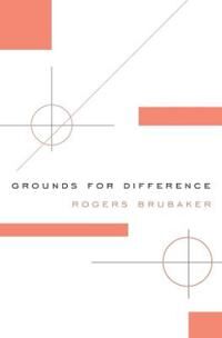 Brubaker Rogers Grounds for Difference