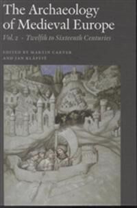 Carver Martin Archaeology of Medieval Europe Carver Martin Archaeology of Medieval Europe