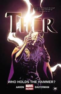 Thor Vol. 2: Who Holds The Hammer? Av Jason Aaron