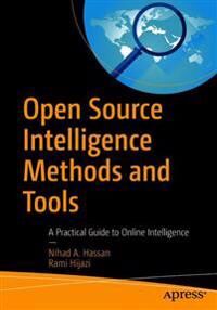 Open Source Intelligence Methods And Tools Av Nihad A. Hassan, Rami Hijazi