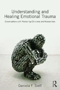 Understanding And Healing Emotional Trauma Av Daniela (Is An Independent Writer And Scholar With A Phd In Biological Anthropology From Oxford Universi