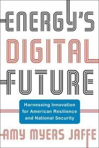 Energy'S Digital Future Av Amy Myers Jaffe