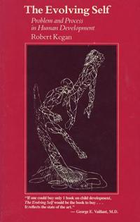 Kegan Robert The Evolving Self