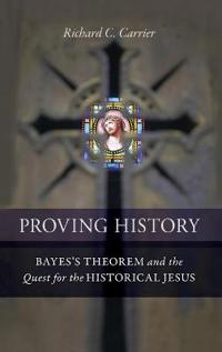 Proving History Av Richard C. Carrier Proving History Av Richard C. Carrier