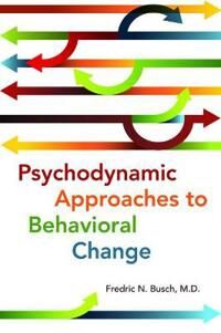 Psychodynamic Approaches To Behavioral Change Av Fredric N. Md Busch