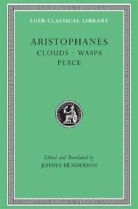 Aristophanes Clouds. Wasps. Peace