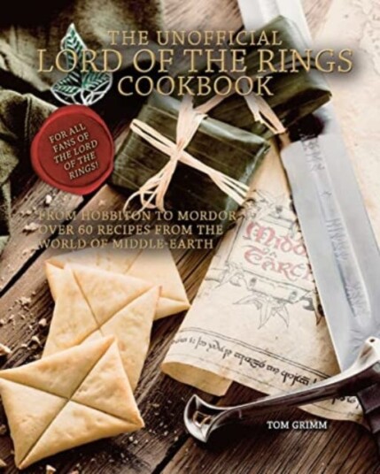The Unofficial Lord Of The Rings Cookbook Av Tom Grimm
