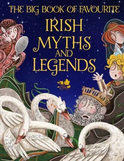 The Big Book Of Favourite Irish Myths And Legends Av Joe Potter