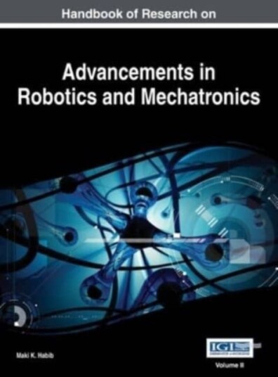 Handbook of Research on Advancements in Robotics and Mechatronics VOL 2