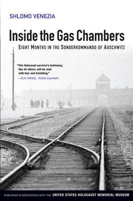 Inside the Gas Chambers  Eight Months in the Sonderkommando of Auschwitz