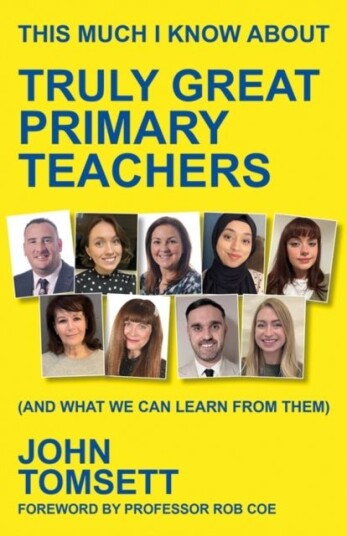 This Much I Know About Truly Great Primary Teachers This Much I Know About Truly Great Primary Teachers