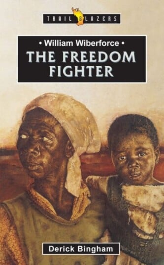 William Wilberforce The Freedom Fighter William Wilberforce The Freedom Fighter