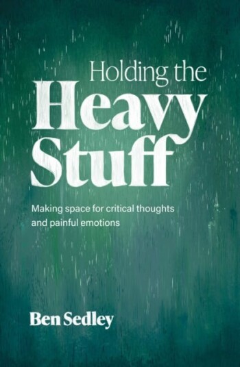 Holding the Heavy Stuff  Making Space for Critical Thoughts and Painful Emotions