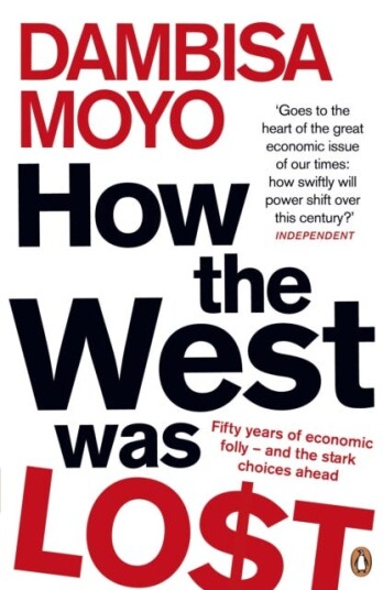 How The West Was Lost Fifty Years of Economic Folly And the Stark Choices Ahead