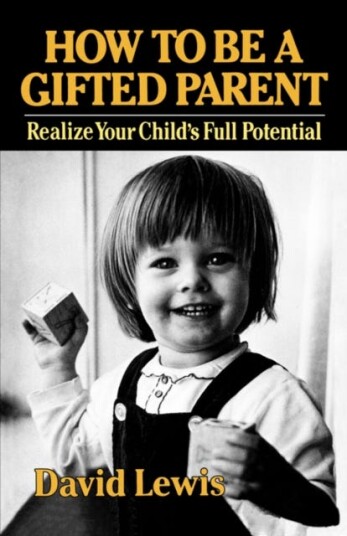 How to Be a Gifted Parent Realize Your Child's Full Potential