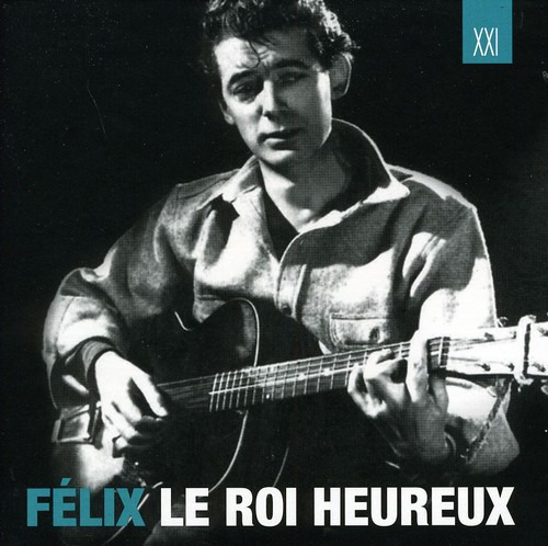 Félix Leclerc Felix Le Roi Heureux CD