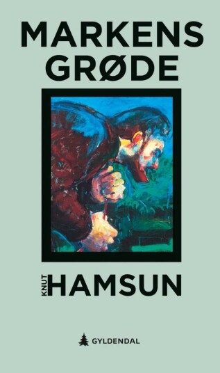 Markens Grøde Av Knut Hamsun