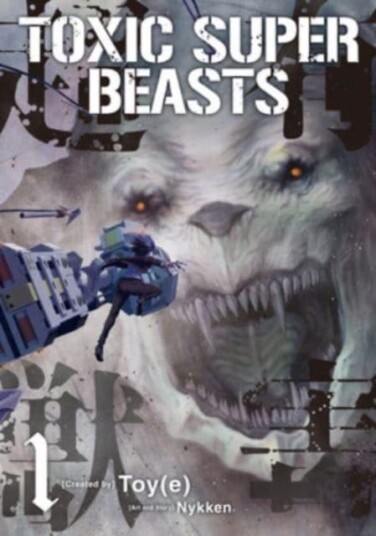 Toxic Super Beasts Vol.1 Toxic Super Beasts Vol.1
