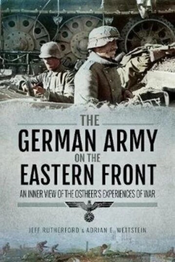 The German Army On The Eastern Front Av Jeff Rutherford, Adrian Wettstein