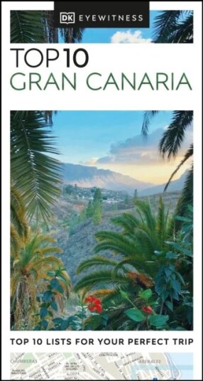 Dk Eyewitness Top 10 Gran Canaria Av Dk Eyewitness Dk Eyewitness Top 10 Gran Canaria Av Dk Eyewitness