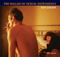 Nan Goldin: The Ballad Of Sexual Dependency Av Nan Goldin, Marvin Heiferman, Mark Holborn, Suzanne Fletcher