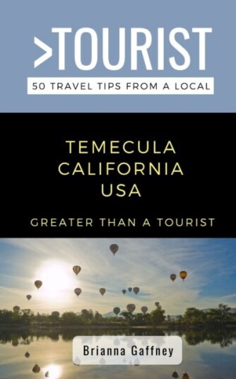Greater Than a Tourist Temecula California USA