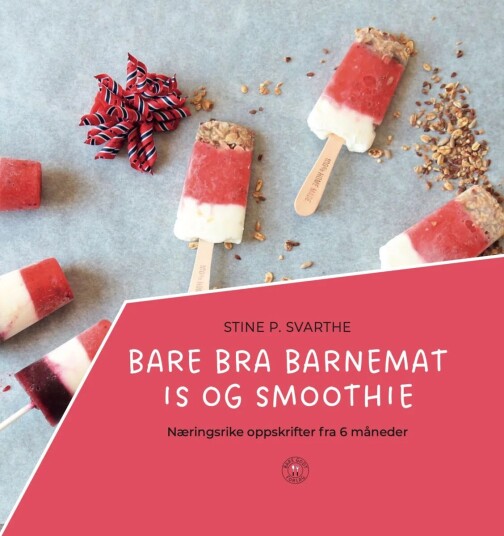 Bare Bra Barnemat Is Og Smoothie Av Stine Svarthe Bare Bra Barnemat Is Og Smoothie Av Stine Svarthe