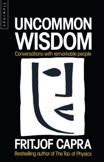 Uncommon Wisdom Av Fritjof Capra Uncommon Wisdom Av Fritjof Capra