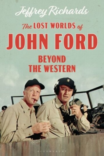 The Lost Worlds Of John Ford Av Jeffrey (Lancaster University Uk) Richards