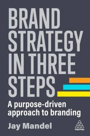 Brand Strategy In Three Steps Av Jay (Founder) Mandel
