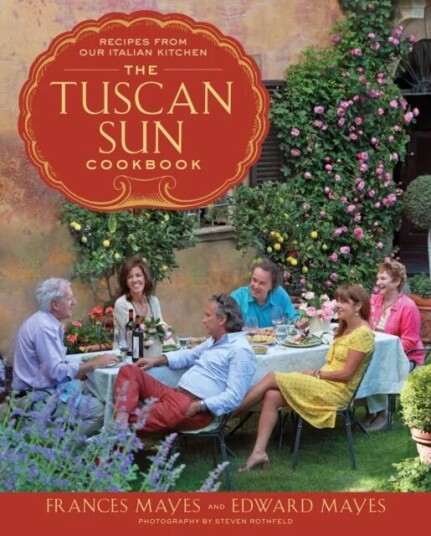 The Tuscan Sun Cookbook Av Frances Mayes, Edward Mayes