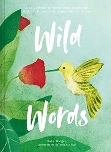 Wild Words: How Language Engages With Nature Av Kate Hodges Wild Words: How Language Engages With Nature Av Kate Hodges