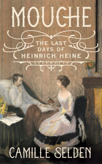 Mouche  The Last Days of Heinrich Heine